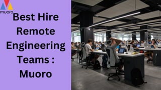 Best Hire
Remote
Engineering
Teams :
Muoro
 