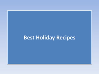 Best Holiday Recipes
 
