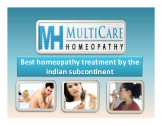 Best homeopathy treatment by the
indian subcontinent
Best homeopathy treatment by the
indian subcontinent
 