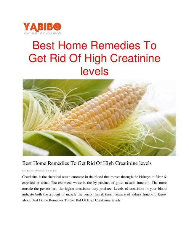 Best home remedies to get rid of high creatinine levels