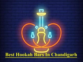 Best Hookah Bars In Chandigarh
 