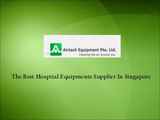 The Best Hospital Equipments Supplier In Singapore
 