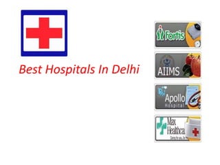 Best Hospitals In Delhi
 