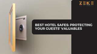 BEST HOTEL SAFES: PROTECTING
YOUR GUESTS’ VALUABLES
 