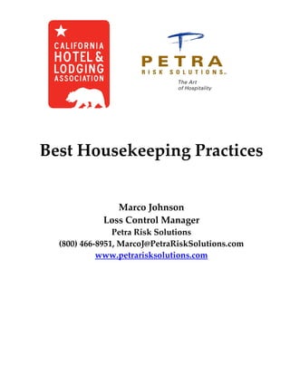 Best Housekeeping Practices
Marco Johnson
Loss Control Manager
Petra Risk Solutions
(800) 466-8951, MarcoJ@PetraRiskSolutions.com
www.petrarisksolutions.com
 