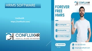 HRMS SOFTWARE
ConfluxHR
https://confluxhr.com/
 