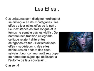 Le Yéti (abominable homme des neiges) . Le yéti, ou abominable homme des neiges, est une créature anthropomorphe . Elle vivrait dans la région himalayenne . Le yéti a de nombreux équivalents, telle que Bigfoot .Sa figure se rapprocherait vaguement de celle d'un singe alors que le reste de sa silhouette ferait plutôt penser à un gros ours . Des moines d'un temple  Bouddhiste auraient conservés un scalp du yéti, mais on découvrit plus tard que c'était juste le scalp d'une chèvre . 