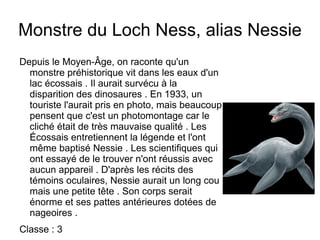 Le Cauchemar : Le Cauchemar est un cheval qui hante essentiellement nos nuits . Quand on se réveille pour se libérer de son emprise, l'animal qui nous oppressait la poitrine s'enfuit au galop en laissant derrière lui un sillage de feu dans sa crinière et ses sabots . On le reconnaît à sa crinière, sa queue et ses sabots en feu . 