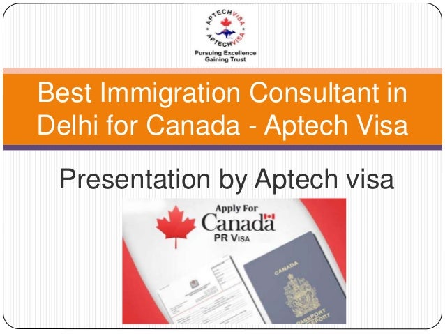 Presentation by Aptech visa
Best Immigration Consultant in
Delhi for Canada - Aptech Visa
 