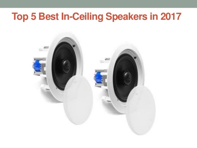 Best In Ceiling Speakers In 2017