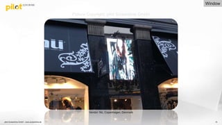 pilot Screentime GmbH - www.screentime.de 15
Vendor: Nü, Copenhagen, Denmark
Window
Picture Copyright: pilot Screentime GmbH
 