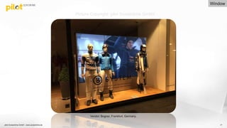 17
Vendor: Bogner, Frankfurt, Germany.
Picture Copyright: pilot Screentime GmbH
Window
pilot Screentime GmbH - www.screentime.de
 