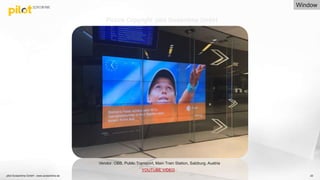 20
Vendor: OBB, Public Transport, Main Train Station, Salzburg. Austria
Picture Copyright: pilot Screentime GmbH
Window
YOUTUBE VIDEO
pilot Screentime GmbH - www.screentime.de
 