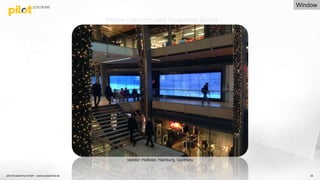 pilot Screentime GmbH - www.screentime.de 25
Vendor: Hollister, Hamburg, Germany
Window
Picture Copyright: pilot Screentime GmbH
 