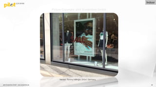 pilot Screentime GmbH - www.screentime.de 36
Vendor: Tommy Hilfinger, Erfurt, Germany.
Picture Copyright: pilot Screentime GmbH
Indoor
 