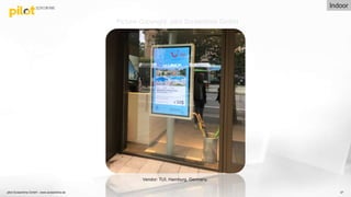 pilot Screentime GmbH - www.screentime.de 37
Vendor: TUI, Hamburg, Germany.
Picture Copyright: pilot Screentime GmbH
Indoor
 