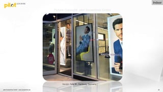 pilot Screentime GmbH - www.screentime.de 39
Vendor: Felix W., Hamburg, Germany.
Picture Copyright: pilot Screentime GmbH
Indoor
 