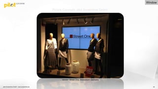 pilot Screentime GmbH - www.screentime.de 48
Vendor: Street One, Düsseldorf, Germany
Picture Copyright: pilot Screentime GmbH
Window
 