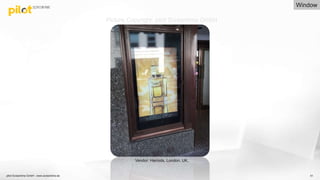 51
Vendor: Harrods, London, UK.
Picture Copyright: pilot Screentime GmbH
Window
pilot Screentime GmbH - www.screentime.de
 