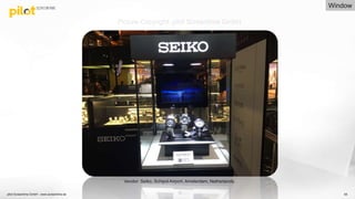55
Vendor: Seiko, Schipol Airport, Amsterdam, Netherlands.
Picture Copyright: pilot Screentime GmbH
Window
pilot Screentime GmbH - www.screentime.de
 
