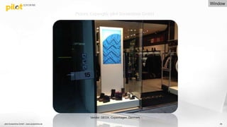 68
Vendor: GEOX, Copenhagen, Denmark
Picture Copyright: pilot Screentime GmbH
Window
pilot Screentime GmbH - www.screentime.de
 