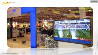 pilot Screentime GmbH - www.screentime.de 77
Vendor: Intersport, Germany.
Window
 