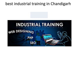 best industrial training in Chandigarh
 