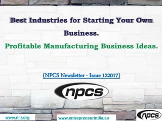 www.niir.org www.entrepreneurindia.co
(NPCS Newsletter - Issue 122017)
 