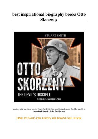 best inspirational biography books Otto
Skorzeny
autobiography audiobooks read by Stuart Smith Otto Skorzeny | best audiobooks Otto Skorzeny | best
inspirational biography books Otto Skorzeny
LINK IN PAGE 4 TO LISTEN OR DOWNLOAD BOOK
 
