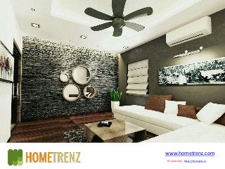 www.hometrenz.com
Powered by: http://tdesigns.in
 