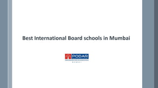 Best International Board schools in Mumbai
 