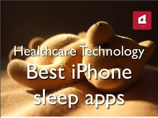 Healthcare Technology
Best iPhone
sleep apps
 