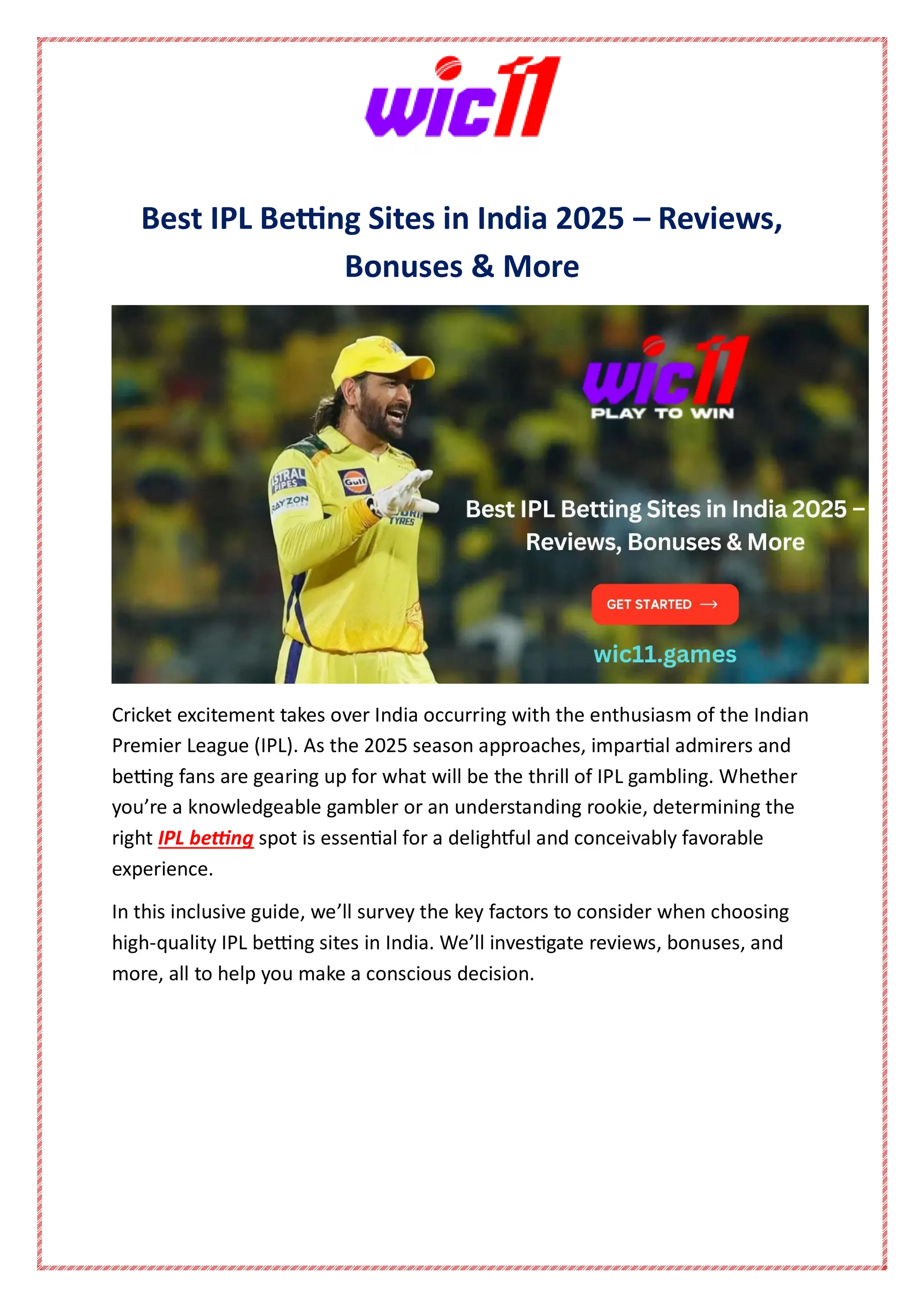 Best IPL Betting Sites in India 2025 – Reviews,
Bonuses & More
Cricket excitement takes over India occurring with the enthusiasm of the Indian
Premier League (IPL). As the 2025 season approaches, impartial admirers and
betting fans are gearing up for what will be the thrill of IPL gambling. Whether
you’re a knowledgeable gambler or an understanding rookie, determining the
right IPL betting spot is essential for a delightful and conceivably favorable
experience.
In this inclusive guide, we’ll survey the key factors to consider when choosing
high-quality IPL betting sites in India. We’ll investigate reviews, bonuses, and
more, all to help you make a conscious decision.
 