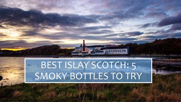 Best Islay Scotch: 5 Smoky Bottles to Try