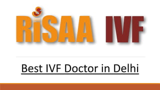 Best IVF Doctor in Delhi
 