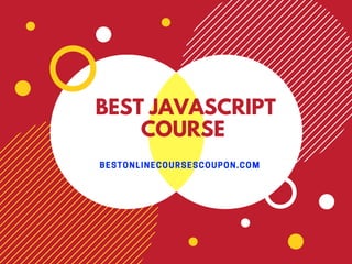 BEST JAVASCRIPT
COURSE
BESTONLINECOURSESCOUPON.COM
 