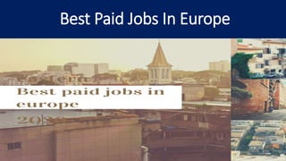 Best Paid Jobs In Europe
 