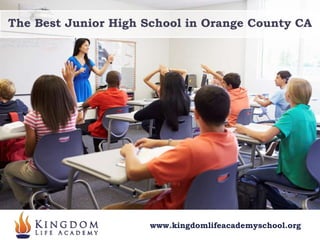 The Best Junior High School in Orange County CA
www.kingdomlifeacademyschool.org
 
