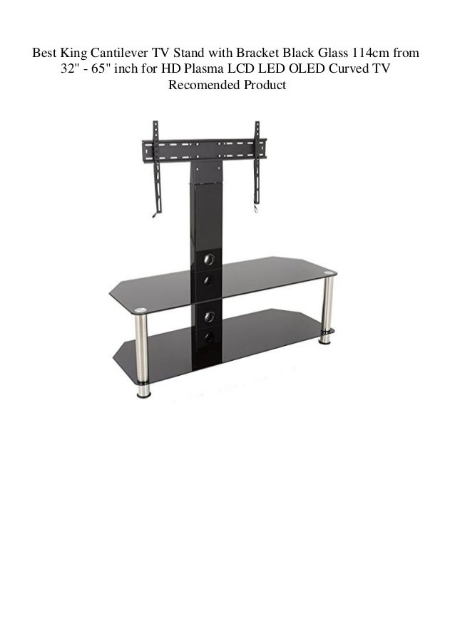 Best King Cantilever TV Stand with Bracket Black Glass 114cm from 32