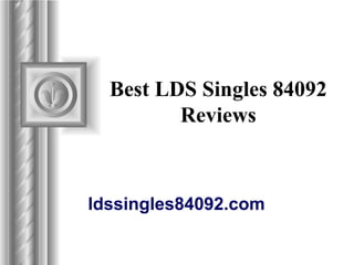 Best LDS Singles 84092 Reviews ldssingles84092.com   