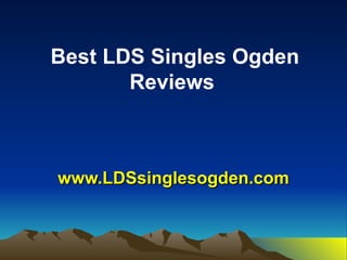 Best LDS Singles Ogden Reviews   www.LDSsinglesogden.com 