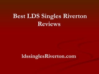 Best LDS Singles Riverton Reviews   ldssinglesRiverton.com   