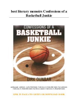 best literary memoirs Confessions of a
Basketball Junkie
autobiography audiobooks read by Dirk Dunbar Confessions of a Basketball Junkie | best audiobooks
Confessions of a Basketball Junkie | best literary memoirs Confessions of a Basketball Junkie
LINK IN PAGE 4 TO LISTEN OR DOWNLOAD BOOK
 