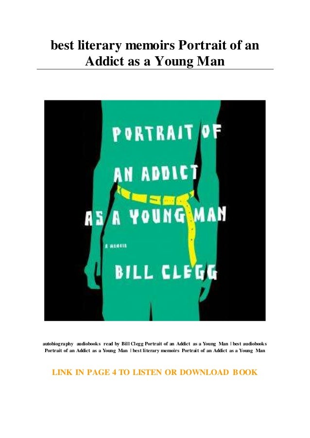 Best Literary Memoirs Portrait Of An Addict As A Young Man