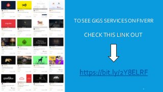 1
TO SEE GIGS SERVICESON FIVERR
CHECKTHIS LINK OUT
https://bit.ly/2Y8ELRF
 