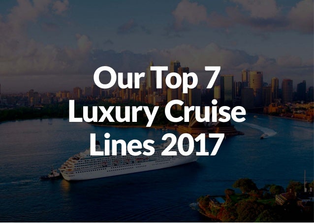 Best Luxury Cruise Ships 2017