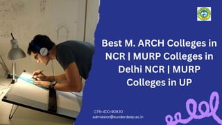 078-400-90830
admission@sunderdeep.ac.in
Best M. ARCH Colleges in
NCR | MURP Colleges in
Delhi NCR | MURP
Colleges in UP
 