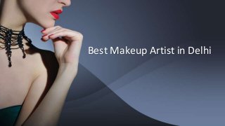 Best Makeup Artist in Delhi
 
