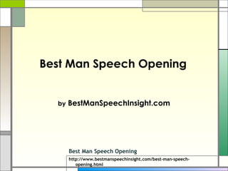 by  BestManSpeechInsight.com Best Man Speech Opening Best Man Speech Opening http://www.bestmanspeechinsight.com/best-man-speech-opening.html 