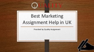 Best Marketing
Assignment Help in UK
Provided by Quality Assignment
 